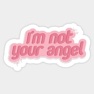 I'M NOT YOUR ANGEL Sticker